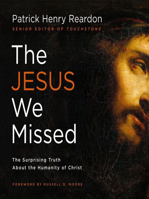 Title details for The Jesus We Missed by Father Patrick Reardon - Available